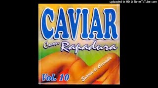 Caviar com Rapadura -O Mala