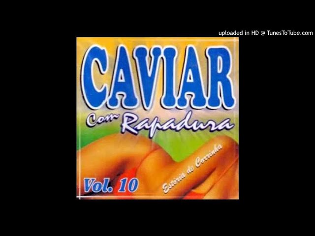 Caviar Com Rapadura - O Mala