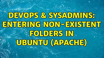 DevOps & SysAdmins: Entering non-existent folders in Ubuntu (Apache)