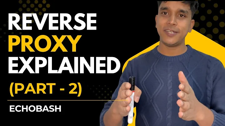Reverse Proxy Explained in 5 Minutes | Part 2 | echobash