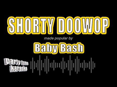 Baby Bash Shorty Doowop Karaoke Version