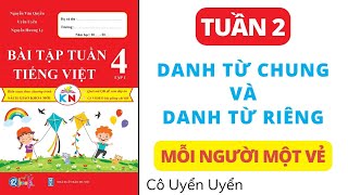 Mỗi người một vẻ | Tuần 2 | Bài tập tuần | Tiếng Việt lớp 4 | Tập 1 | Kết Nối | Cô Uyển Uyển