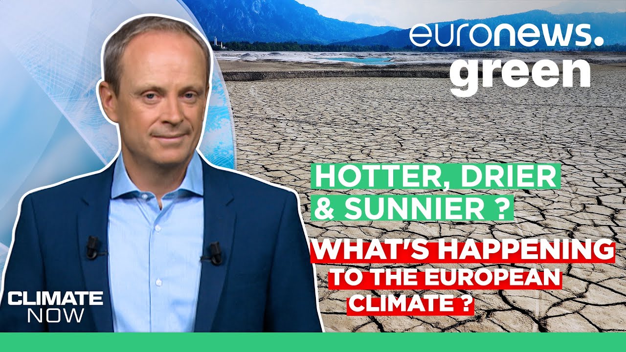 Hotter, drier & sunnier - What's happening to the European climate?