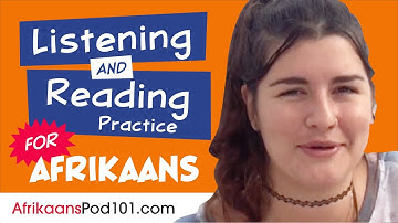All The Listening and Reading Practice You Need in Afrikaans
