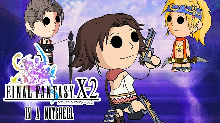 Final Fantasy X-2 In a Nutshell! (Animated Parody)