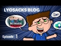 LYOSACKS BLOG - Ep. 1