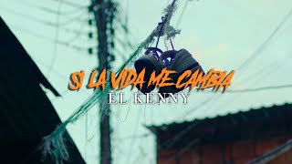 El Kenny - Si La Vida Me Cambia (Video Oficial)