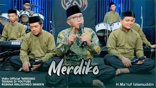 MERDIKO | H. MA'RUF ISLAMUDDIN | REBANA WALISONGO SRAGEN #rebanawalisongosragen