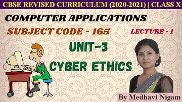 Computer Applications|Unit-3 Cyber Ethics| Part-1 |Class 10|CBSE 2020-21| Code 165| By Medhavi Nigam