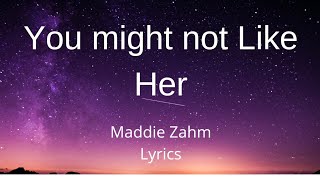 Maddie Zahm - You Might Not Like Her (Lyrics Video)