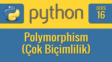 Python - 16 - Polymorphism (Çok Biçimlilik)