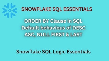 Snowflake SQL Essentials: Understanding ORDER BY for Sorting Data