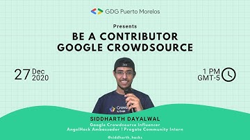 Be A Contributor - Google Crowdsource | Siddharth Dayalwal | GDG Puerto Morelos