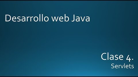 Clase04. Servlets. Curso desarrollo web con Java.