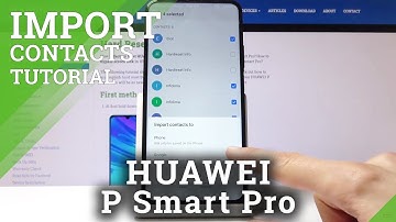 How to Import Contacts in HUAWEI P Smart Pro – Move Numbers
