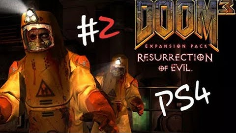DOOM 3 Resurrection Of Evil PS4 Gameplay Part 2 Jump Scares Are Not Fun