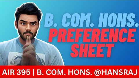 B. COM. HONS. PREFERENCE SHEET DU 2023 🔥🔥 | DU PREFERENCE SHEET