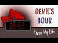 DEVIL'S HOUR | Draw My Life