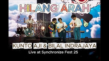 HILANG ARAH - KUNTO AJI & BILAL INDRAJAYA (Tribute to Gustiwiw) Synchronize Fest 2025