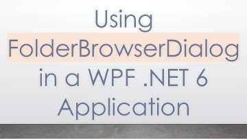 Using FolderBrowserDialog in a WPF .NET 6 Application
