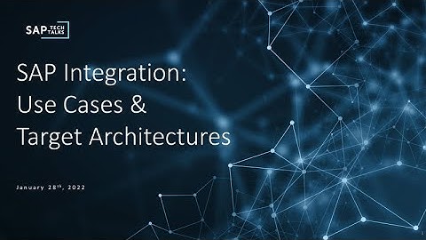 SAP Integration: Tips and Tricks. Use cases & Target Architectures