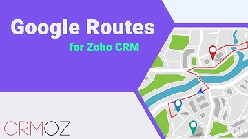 Google Routes for Zoho CRM plugin
