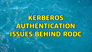 Kerberos authentication issues behind RODC (2 Solutions!!)