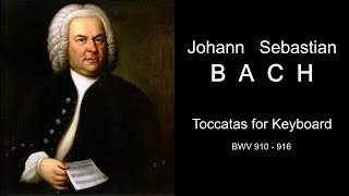 Bach. 7 Toccatas for Keyboard, BWV 910 - 916 | Бах. Токкаты для клавесина, BWV 910 - 916