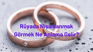 Rüyada Nişanlanmak Nedir, Nişanlanmak Nasıl Yorumlanır Resimi