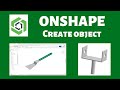 Onshape create object