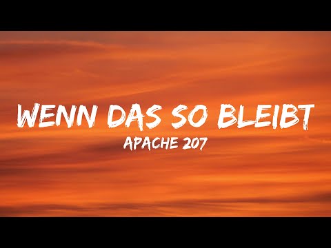 Apache 207 - Wenn das so bleibt (Lyrics)