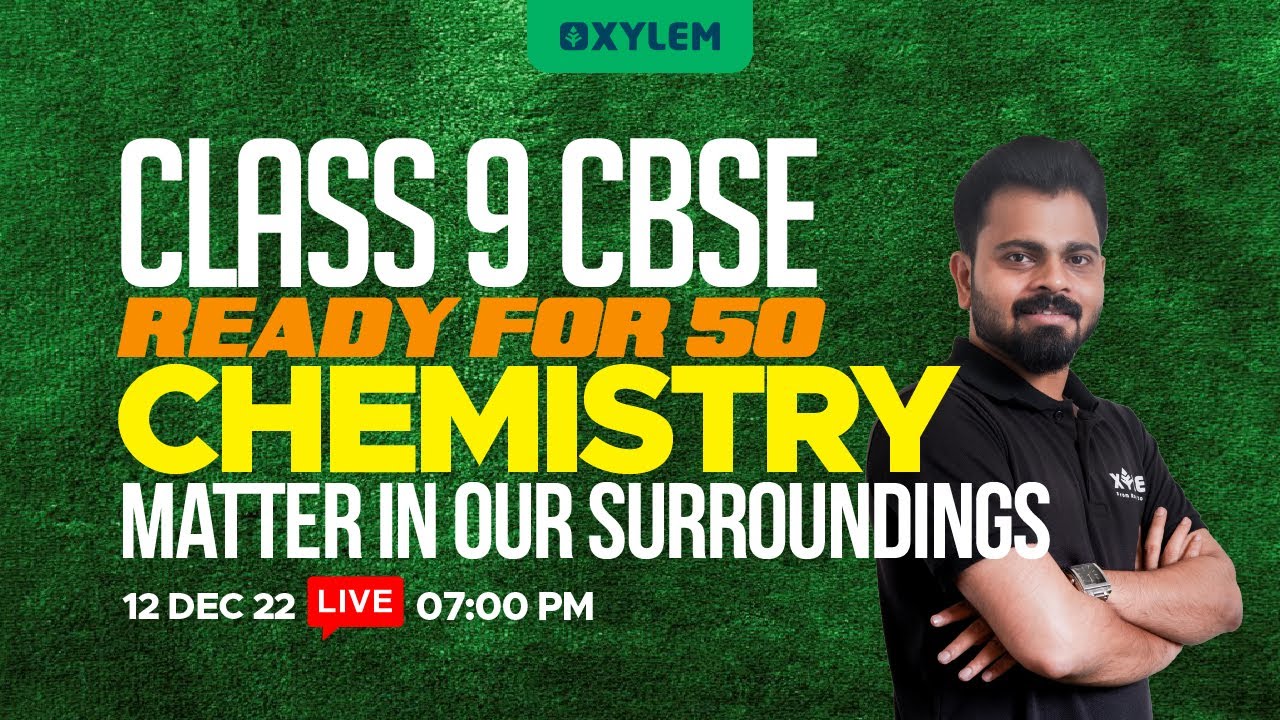 class-9-cbse-chemistry-chapter-matter-in-our-surroundings-xylem