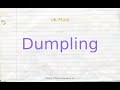 How To Pronounce Dumpling 