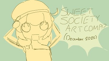 (OPEN) SWEET SOCIETY ART COMP!!! (DECEMBER 2025)