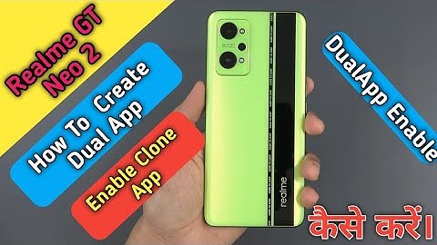 How To Create Dual App in Realme GT Neo 2, Realme GT Neo 2 Me DualApp Keise Banaye, Enble CloneApp