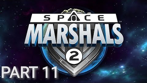 Space Marshals 2 Part 11 The Jail Break