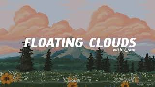  - Floating Clouds With Jsan Morning Music To Start Your Day