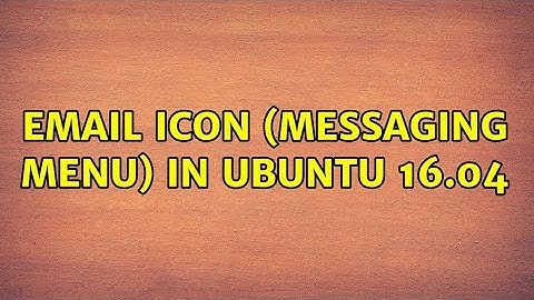 Ubuntu: Email icon (messaging menu) in Ubuntu 16.04