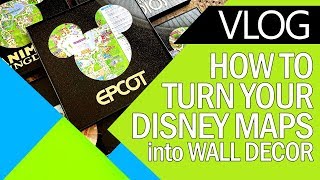 How To Turn Your DISNEY PARK MAPS into Home Decor