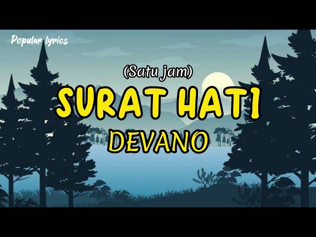 Surat Hati - Devano (satu jam) full lirik class=