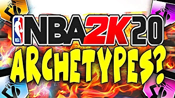 NEW NBA 2k20 ARCHETYPES & ARCHETYPE SYSTEM...