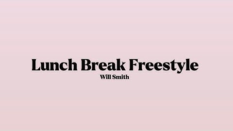 Will Smith - Lunch Break Freestyle [Lyrics]