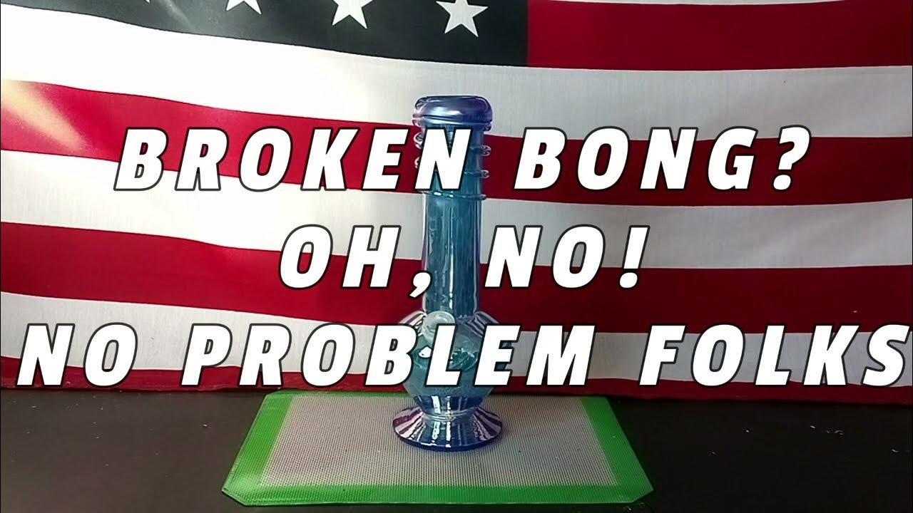 HOW TO FIX A BONG DIY KIT MAJOR DAMAGE YouTube