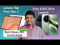 OnePlus Nord Buds 4 Pro India Launch | Vivo X300 Ultra Launch | Lenovo Tab Plus Gen 2