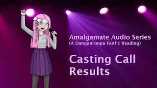 Amalgamate casting call results!!! A Danganronpa V3 fanfic series
