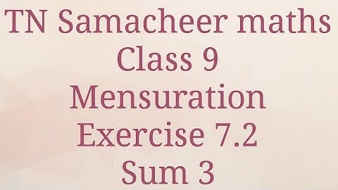 Sum 3/ Exercise 7.2 /Mensuration Class 9 /Tamilnadu Samacheer maths /Nithyaganesh Maths