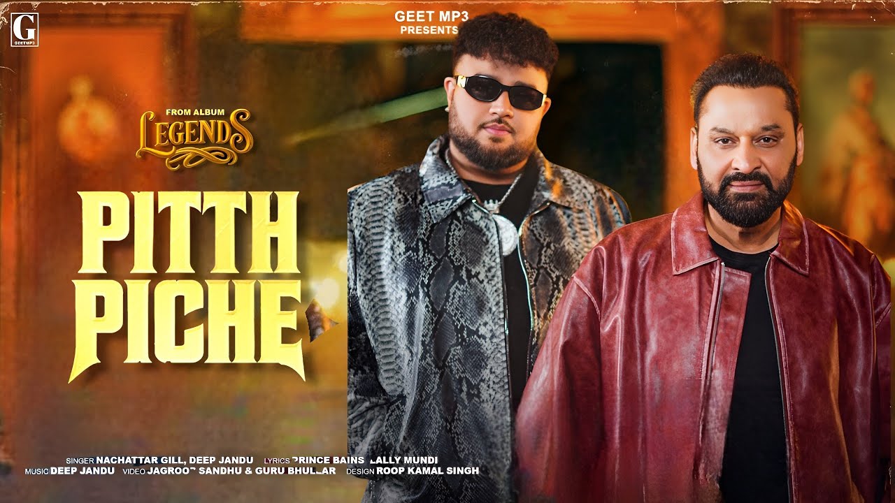 Pittha Piche Song - Deep Jandu | Nachattar Gill | New Punjabi Song 2026 | Deep Jandu New Song 2026