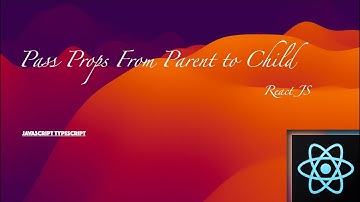 How to pass props from parent to child