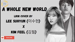 A Whole New World By Lee Suhyun (이수현) X Kim Feel (김필)  | LIRIK TERJEMAHAN