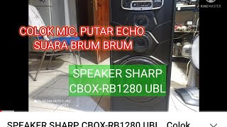 SPEAKER SHARP CBOX-RB1280 UBL,, Colok mic, putar Echo suara BRUM BRUM..